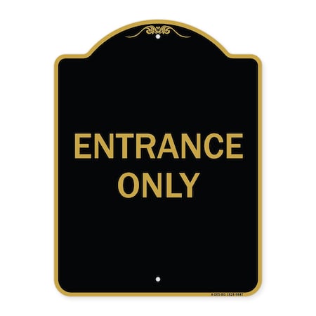 Signmission Designer Series Sign-Entrance Only, Black & Gold Heavy-Gauge Aluminum, 24" x 18", BG-1824-9847 A-DES-BG-1824-9847